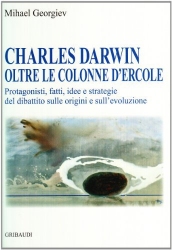 Charles Darwin, oltre le colonne d’Ercole. Il dibattito sulle origini della vita