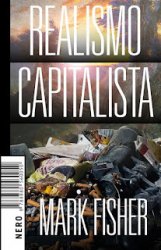 Realismo capitalista. È più facile immaginare la fine del mondo che la fine del capitalismo?
