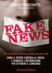 Come il potere controlla i media e fabbrica l’informazione per ottenere il consenso