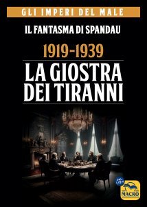 1919-1939 Il Grande Gioco dei Predoni - Gli Imperi del Male - Romanzo Storico