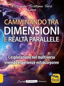 Camminando tra dimensioni e realtà parallele - Libro