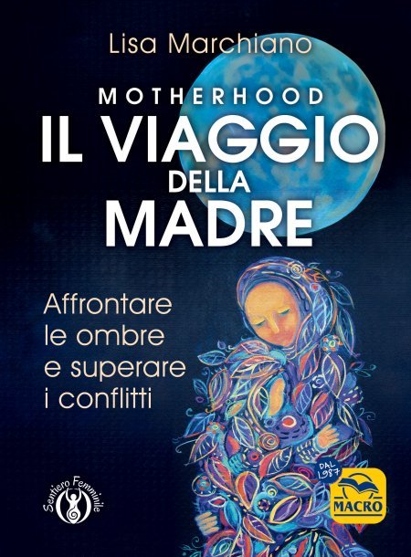 Il Viaggio della Madre - Motherhood - Libro