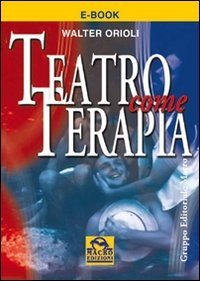 Teatro come Terapia - Ebook